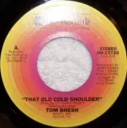 Tom Bresh - That Old Cold Shoulder