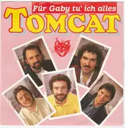Tomcat - Für Gaby tu' ich alles
