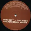 12inch Vinyl Single - Tomcraft - Lonliness (Goldengroove Remix) - Single sided