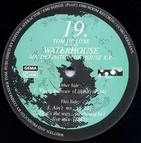 Tom De Luxe Presents Waterhouse - Ma' Definition Of House EP