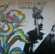 12inch Vinyl Single - Tomes Beluga - We Need Love