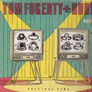 Tom Fogerty + Ruby - Precious Gems