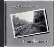 Tom Flannery - Song About a Train