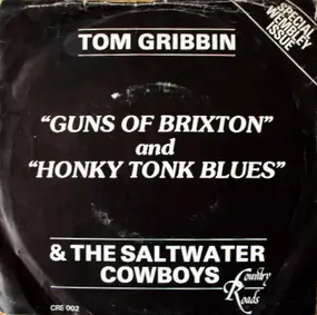Tom Gribbin & The Saltwater Cowboys - Guns Of Brixton / Honky Tonk Blues