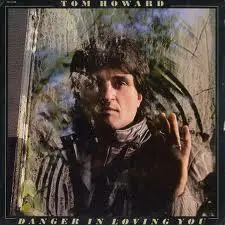 Tom Howard - Danger in Loving You