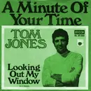 7'' - Tom Jones - A Minute Of Your Time / Looking Out My Window