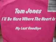 7'' - Tom Jones - I'll Be Here Where The Heart Is