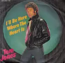7'' - Tom Jones - I'll Be Here Where The Heart Is