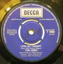 7'' - Tom Jones - Love Me Tonight