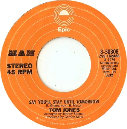 Tom Jones - Say You'll Stay Until Tomorrow
