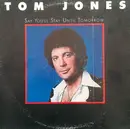 LP - Tom Jones - Say You'll Stay Until Tomorrow