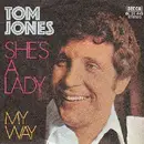 7'' - Tom Jones - She's A Lady / My Way