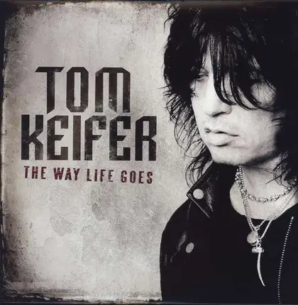TOM KEIFER - WAY LIFE GOES