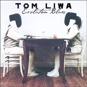 Tom Liwa - Evolution Blues