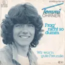 7inch Vinyl Single - Tommi Ohrner - Frag' Nicht So Dumm