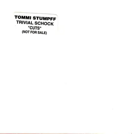 Tommi Stumpff - Trivial Schock (Cuts)