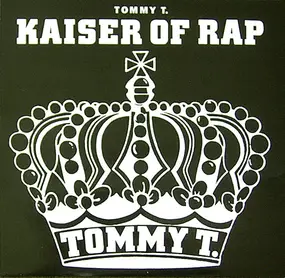 Tommy T. - Kaiser Of Rap