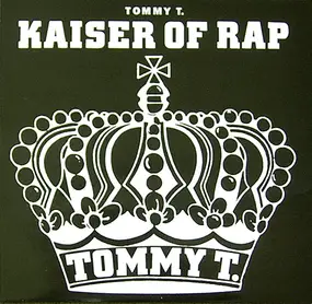 Tommy T. - Kaiser Of Rap