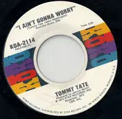 Tommy Tate - I Ain't Gonna Worry / More Power To You