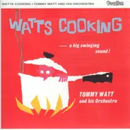 Tommy Watt And His Orchestra - Watts's Cooking