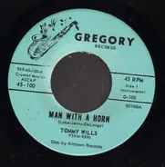 Tommy Wills - Man With A Horn / La-De-Dah