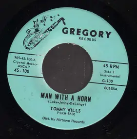 Tommy Wills - Man With A Horn / La-De-Dah