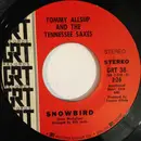 7inch Vinyl Single - Tommy Allsup And The Tennessee Saxes - Snowbird / I'll See Through Him