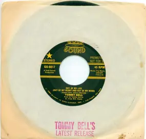 Tommy Bell - Out Of My Life (Out Of My Heart And Out Of My Mind)