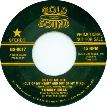 Tommy Bell - Out Of My Life (Out Of My Heart And Out Of My Mind)