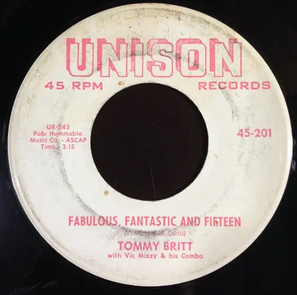 Tommy Britt - Fabulous, Fantastic And Fifteen / The Same Girl