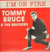 Tommy Bruce - I'm On Fire