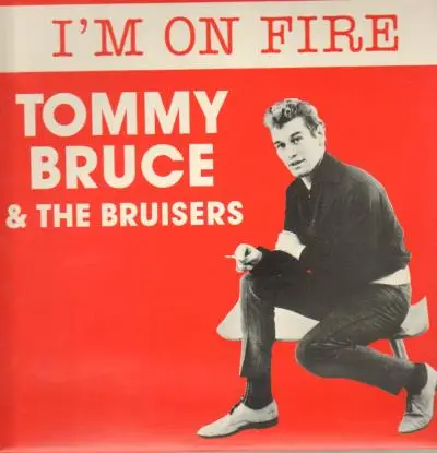 Tommy Bruce - I'm On Fire