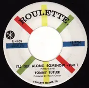Tommy Butler - I'll Get Along Somehow