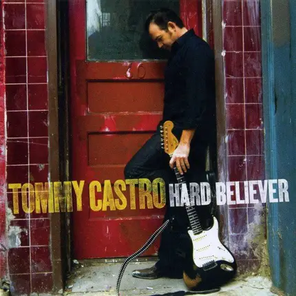Tommy Castro - Hard Believer