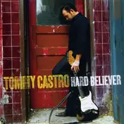 Tommy Castro - Hard Believer