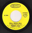 7inch Vinyl Single - Tommy Cash - Roll Truck Roll / This Song Belongs To You