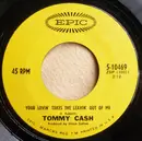 7inch Vinyl Single - Tommy Cash - Your Lovin' Takes The Leavin' Out Of Me