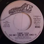7inch Vinyl Single - Tommy Cash - The One I Sing My Love Songs To