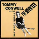 7inch Vinyl Single - Tommy Conwell And The Young Rumblers - I'm Seventeen