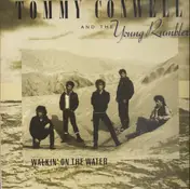 Tommy Conwell and the Young Rumblers - Walkin' On The Water