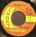 7inch Vinyl Single - Tommy Crawley - Too Much Of You / Love On Ice