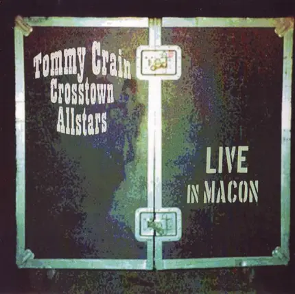 Tommy Crain Crosstown Allstars - Live In Macon