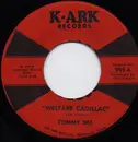 7inch Vinyl Single - Tommy Dee - Welfare Cadillac