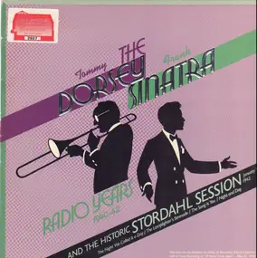 Tommy Dorsey & His Orchestra - The Dorsey Sinatra Radio Years And The Historic Stordahl Session