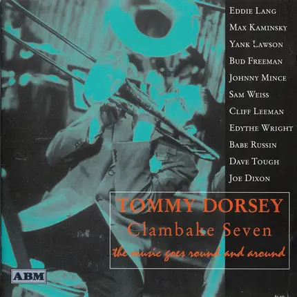 Tommy Dorsey And His Clambake Seven - The Music Goes 'Round And Around