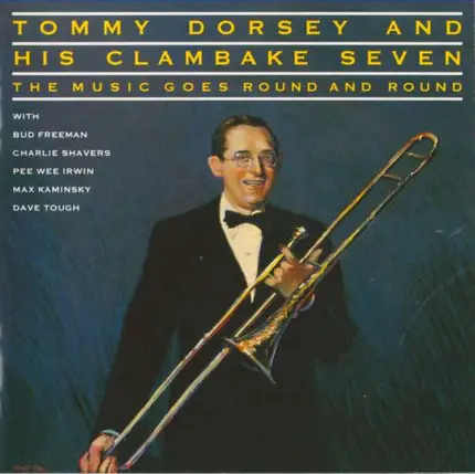 Tommy Dorsey And His Clambake Seven - The Music Goes Round And Round