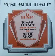 Tommy Dorsey And His Orchestra , Artie Shaw And His Orchestra - "One More Time!"