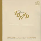 Tommy Dorsey & His Orchestra - Last Moments Of Greatness, TD & JD