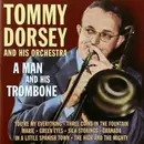 CD - Tommy Dorsey And His Orchestra - A Man And His Trombone
