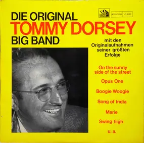 Tommy Dorsey & His Orchestra - Die Original Tommy Dorsey Big Band
